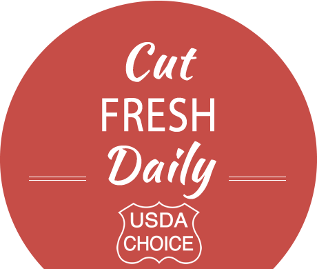 Cut Fresh Daily - U S D A Choice